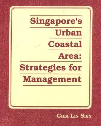 Singapores urban coastal area : strategies for management / Chia Lin Sien.