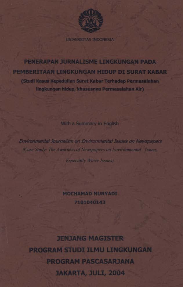 Penerapan jurnalisme lingkungan pada pemberitaan lingkungan hidup di surat kabar (studi kasus kepedulian Surat Kabar terhadap permasalahan lingkungan hidup, khususnya permasalahan air) / Mochamad Nuryadi