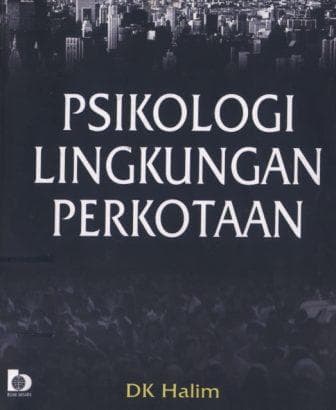 Psikologi lingkungan perkotaan / Deddy, Kurniawan Halim