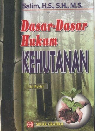 Dasar-dasar hukum kehutanan / Salim