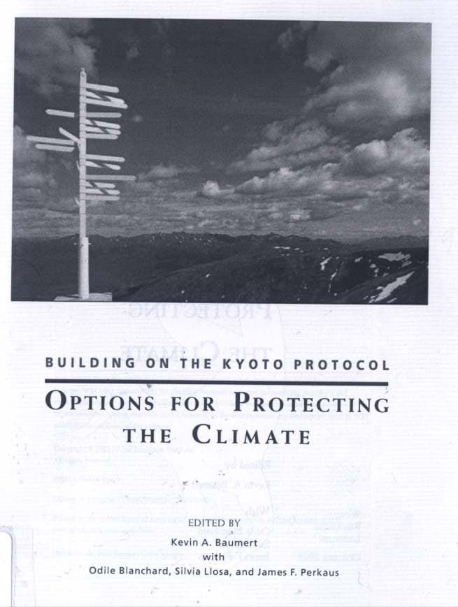 Building on the Kyoto protocol option for protecting the climate / edited by Kevin A Baumert