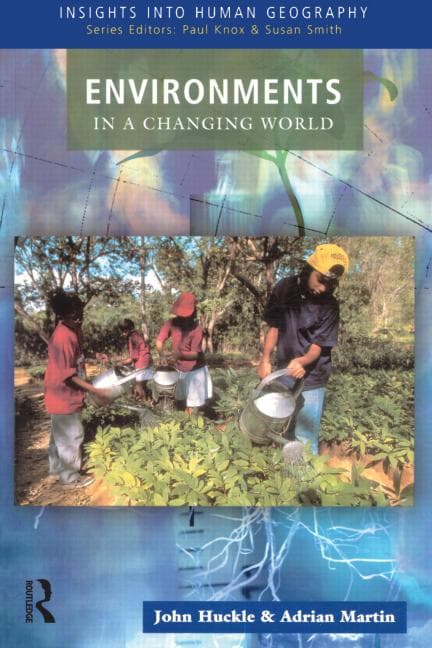 Environments in a changing world / John Huckle and Adrian Martin