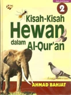 Kisah- kisah Hewan dalam Al Quran / Ahmad Bahjat