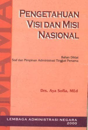 Pengetahuan visi dan misi nasional / Aya Sofia