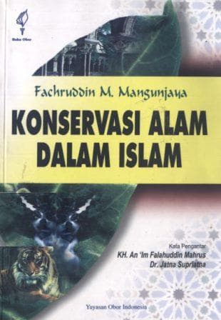 Konservasi alam dalam islam / Fachruddin M. Mangunjaya,