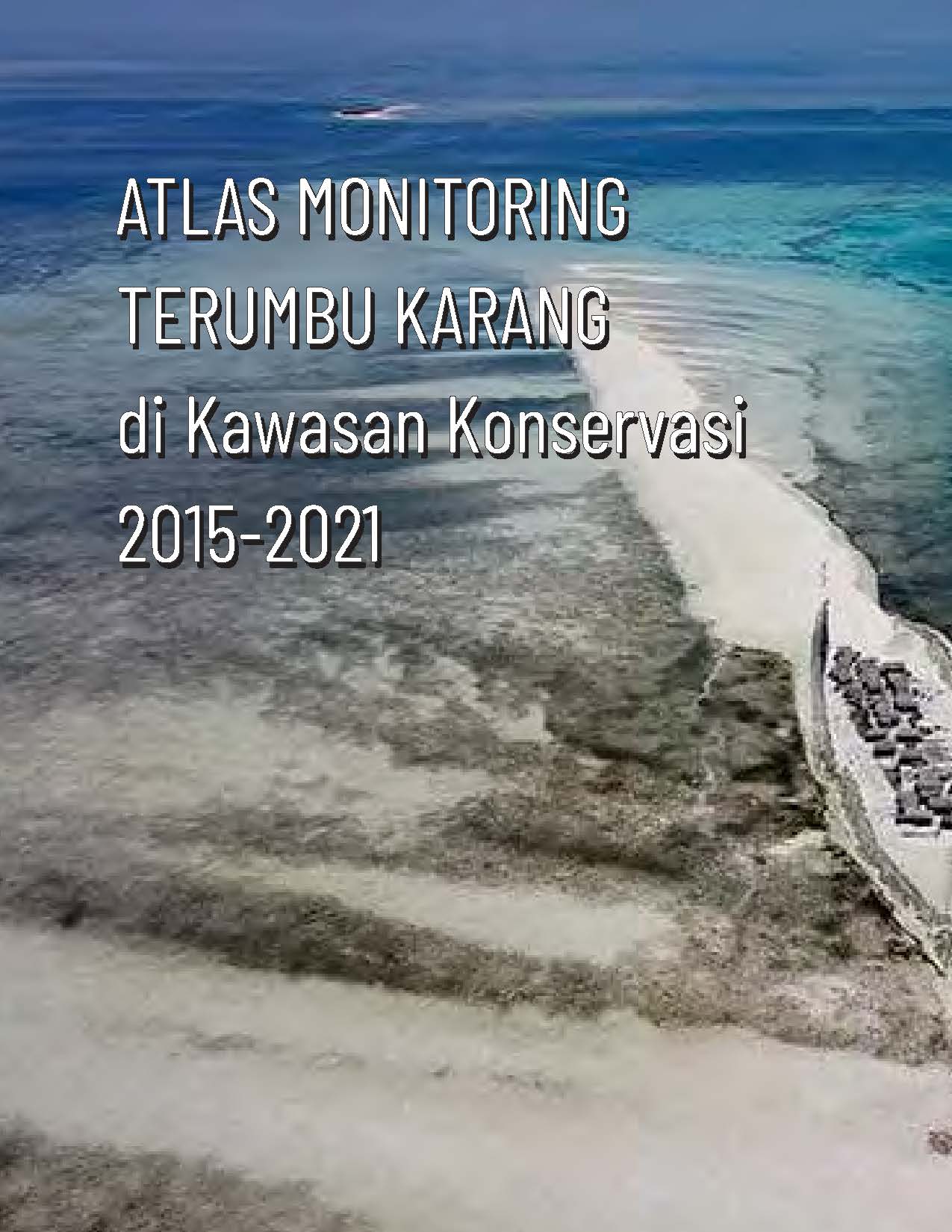 Cover ATLAS MONITORING TERUMBU KARANG DI KAWASAN KONSERVASI 2015-2021