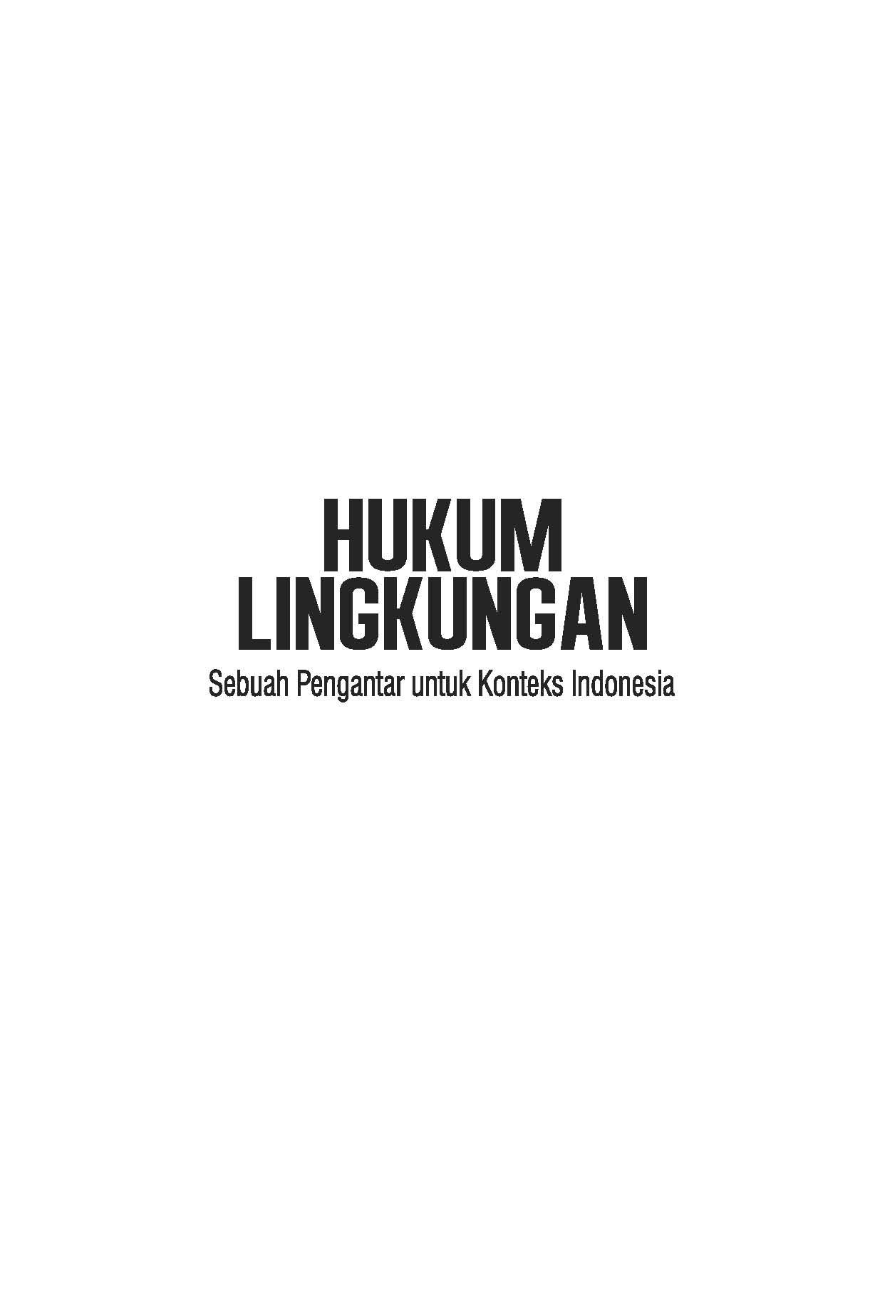 Cover HUKUM LINGKUNGAN UNTUK KONTEKS INDONESIA