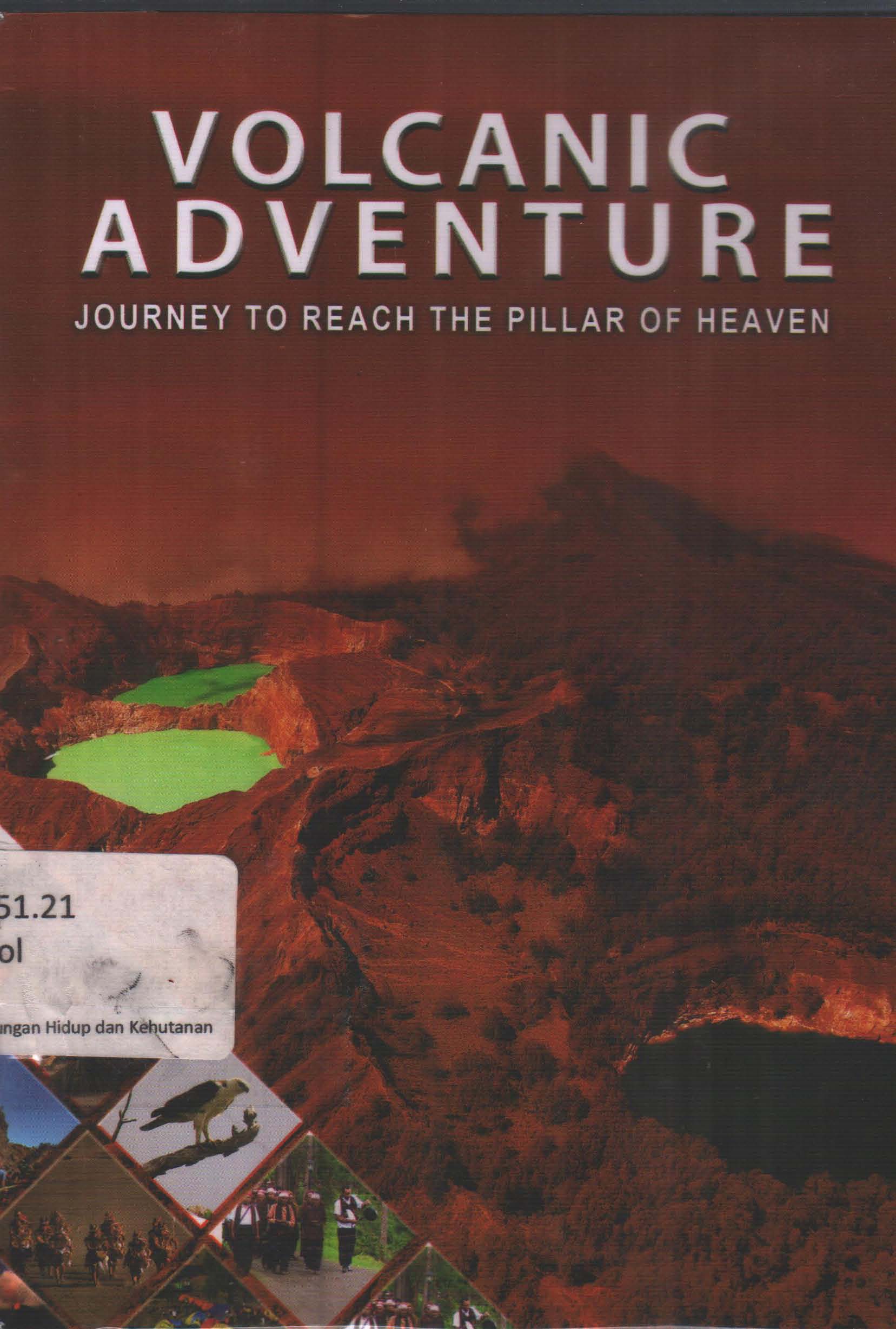 Cover VOLCANIC ADVENTURE JOURNEY TO REACH THE PILLAR OF HEAVEN