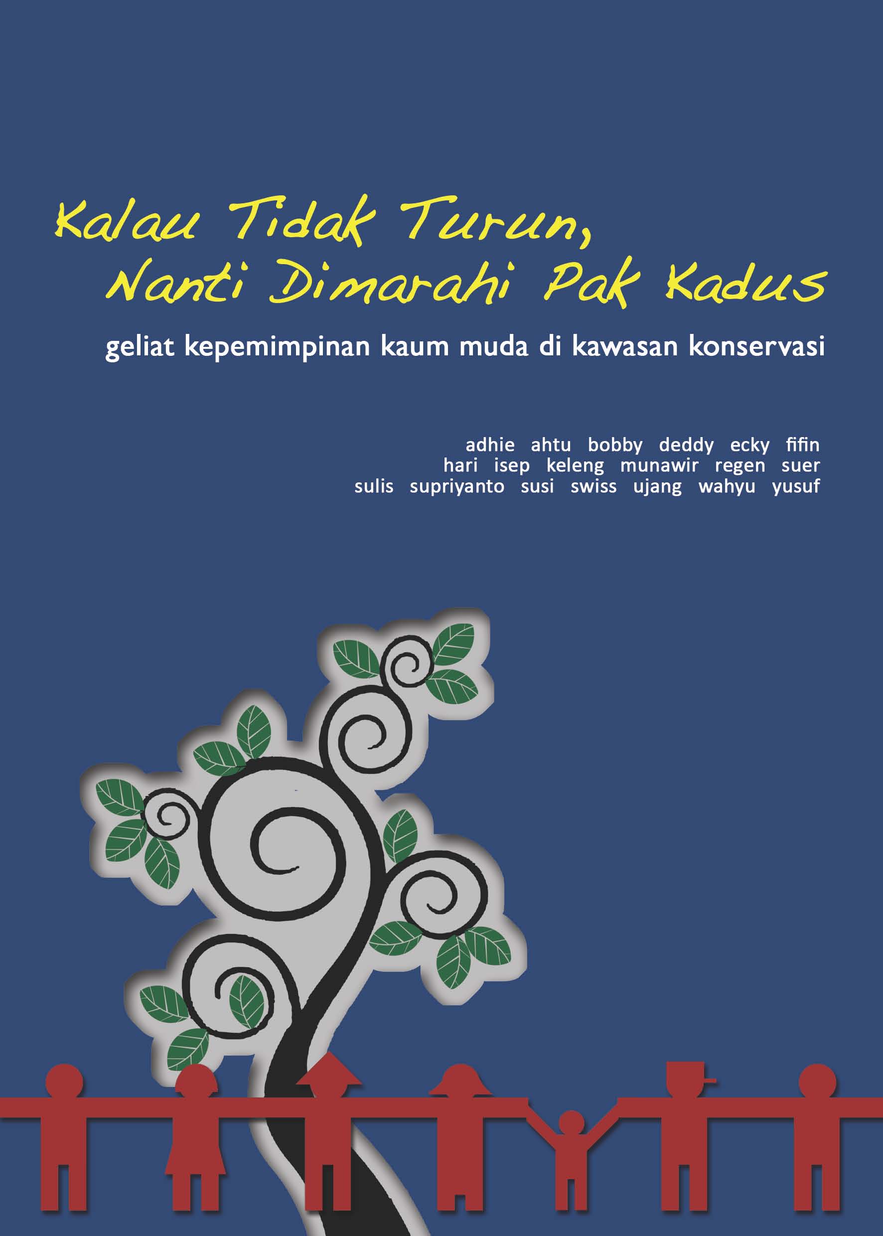 Cover KALAU TIDAK TURUN, NATI DI MARAHI PAK KADUS GELIAT KEPEMIMPINAN KAUM MUDA DI KAWASAN KONSERVASI