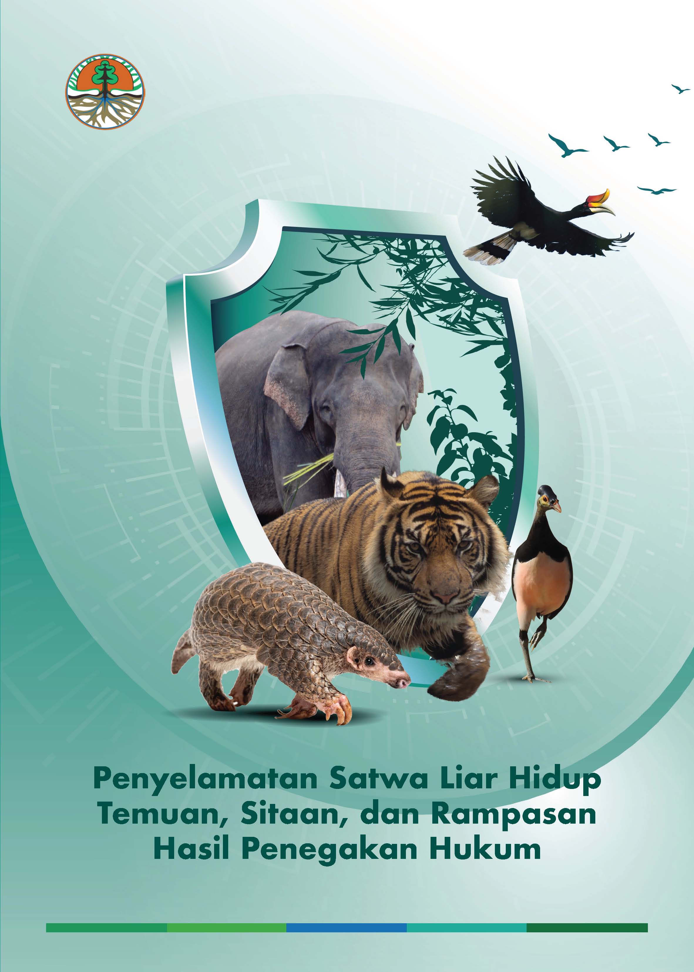 Cover Penyelamatan Satwa Liar Hidup Temuan, Sitaan, dan Rampasan Hasil Penegakan Hukum