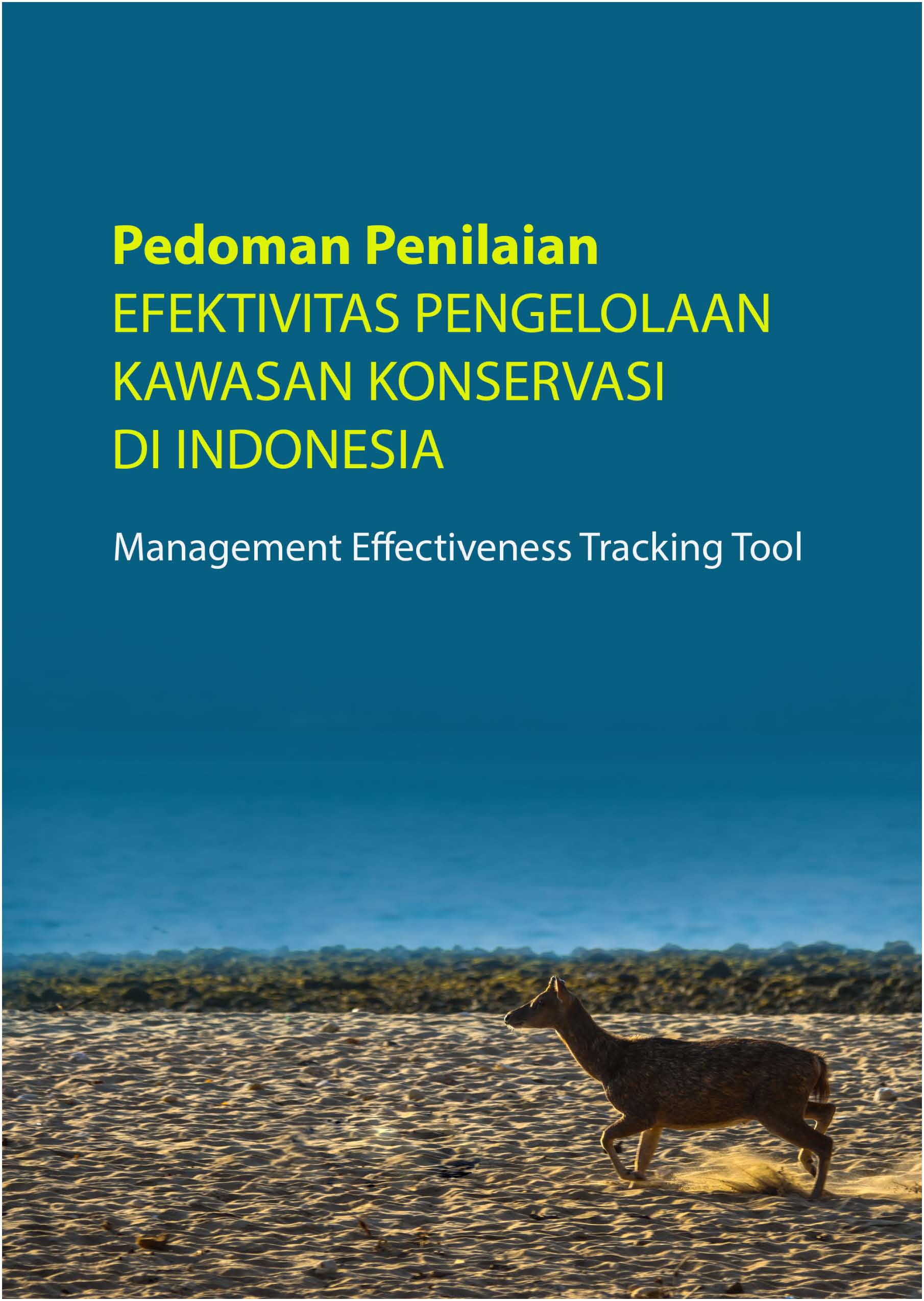 Cover PEDOMAN PENILAIAN EFEKTIVITAS PENGELOLAAN KAWASAN KONSERVASI INDONESIA MANAGEMENT EFFECTIVENESS