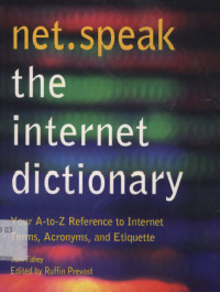 Image of Net.speak internet dictionary : your A to Z reference to internet terms, acronyms and etiquette / Tom Fahey