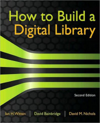 Image of How to build a digital library / Ian H. Witten, David Bainbridge, David M Nichols