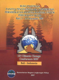 Image of Buku panduan panitia penyelenggara konferensi PBB untuk perubahan iklim, Bali 3 - 14 Desember 2007