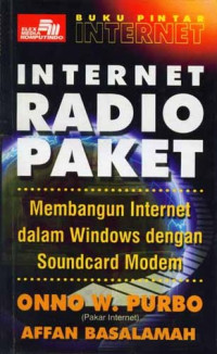 Image of Buku pintar internet : Internet radio paket / Onno W Purbo