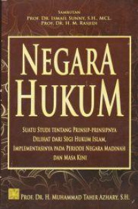 Image of Negara hukum : suatu studi tentang prinsip-prinsipnya dilihat dari segi hukum islam, implementasinya pada periode negara Madinah dan masa kini / Muhammad Tahir Azhary