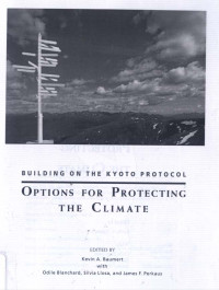 Image of Building on the Kyoto protocol option for protecting the climate / edited by Kevin A Baumert