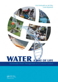 Image of Water: a way of life : Sustainable water management in a cultural context / Lida Schelwald-van der Kley, Linda Reijerkerk